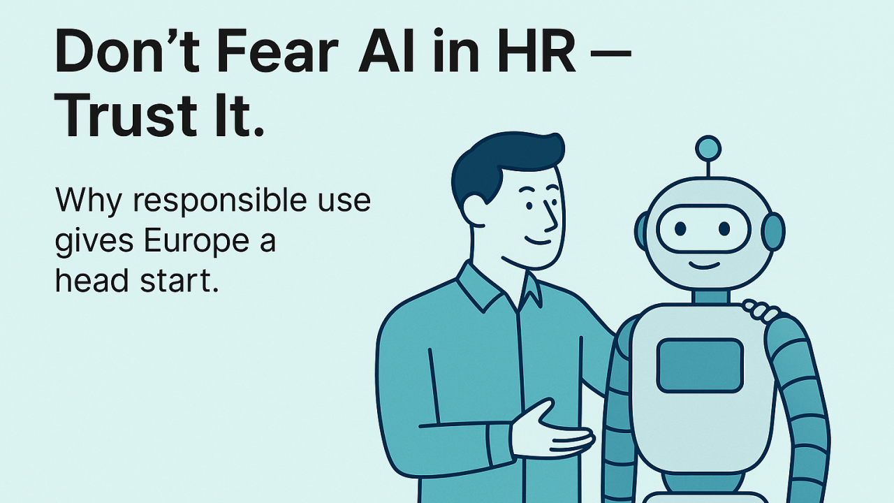 Don’t Fear AI in HR — Trust It.